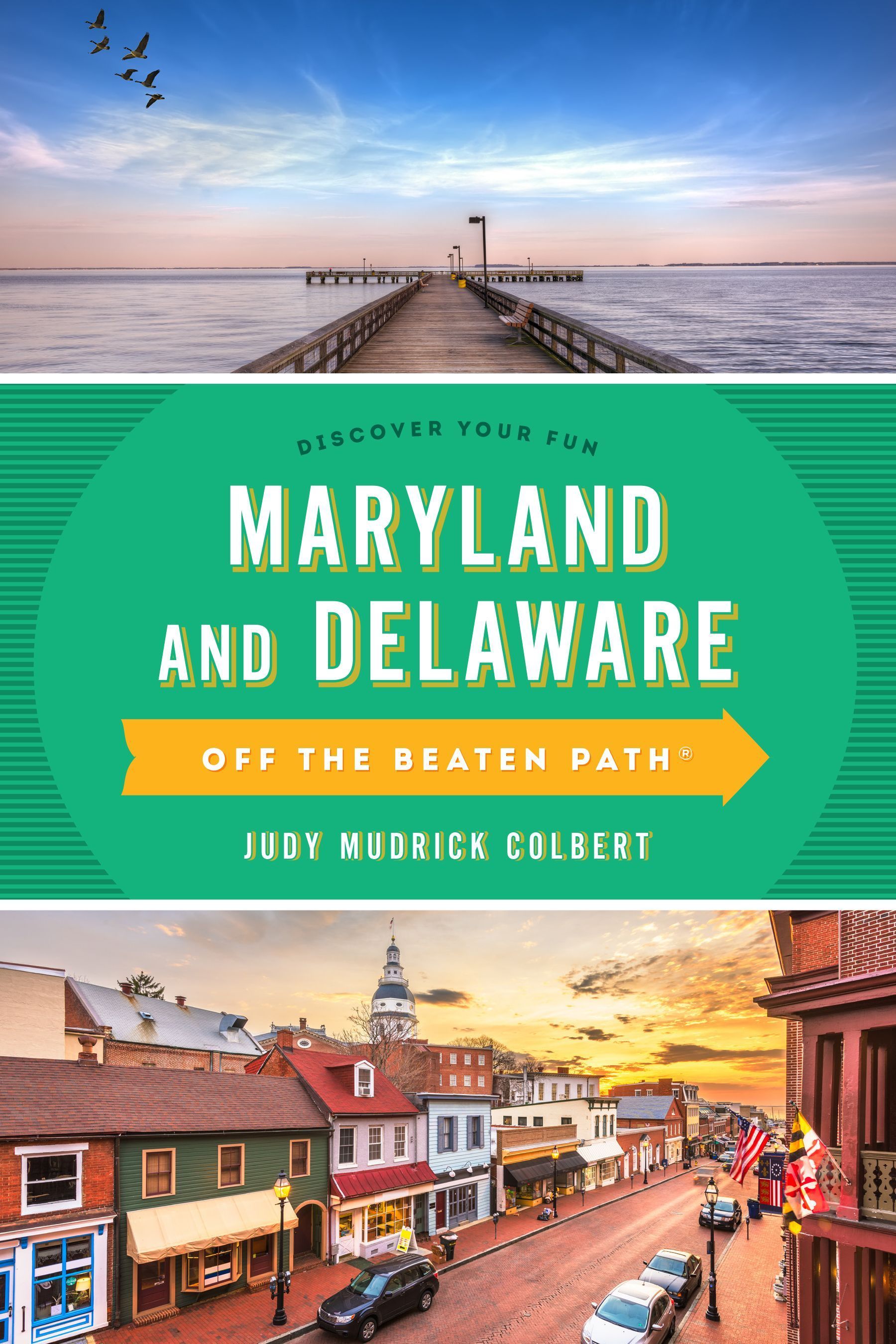 Maryland and Delaware Off the Beaten Path By Judy Colbert