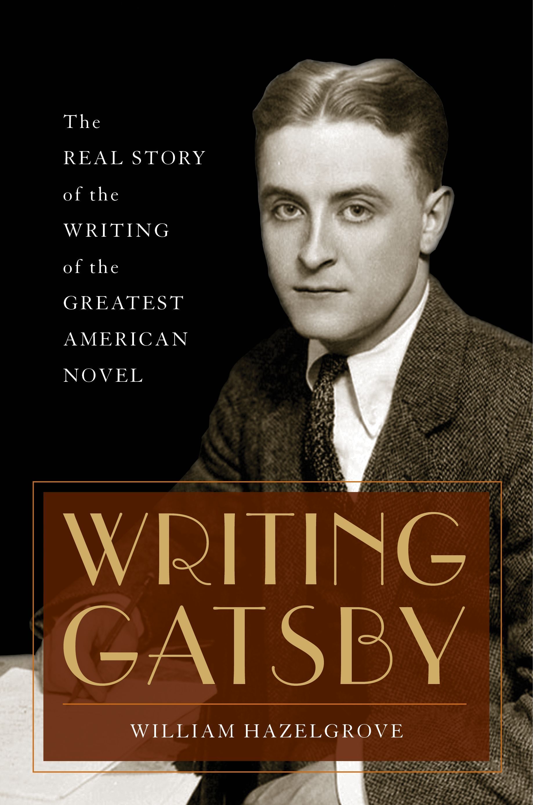 Writing Gatsby By William Elliott Hazelgrove 9781493068036 (Hardback)