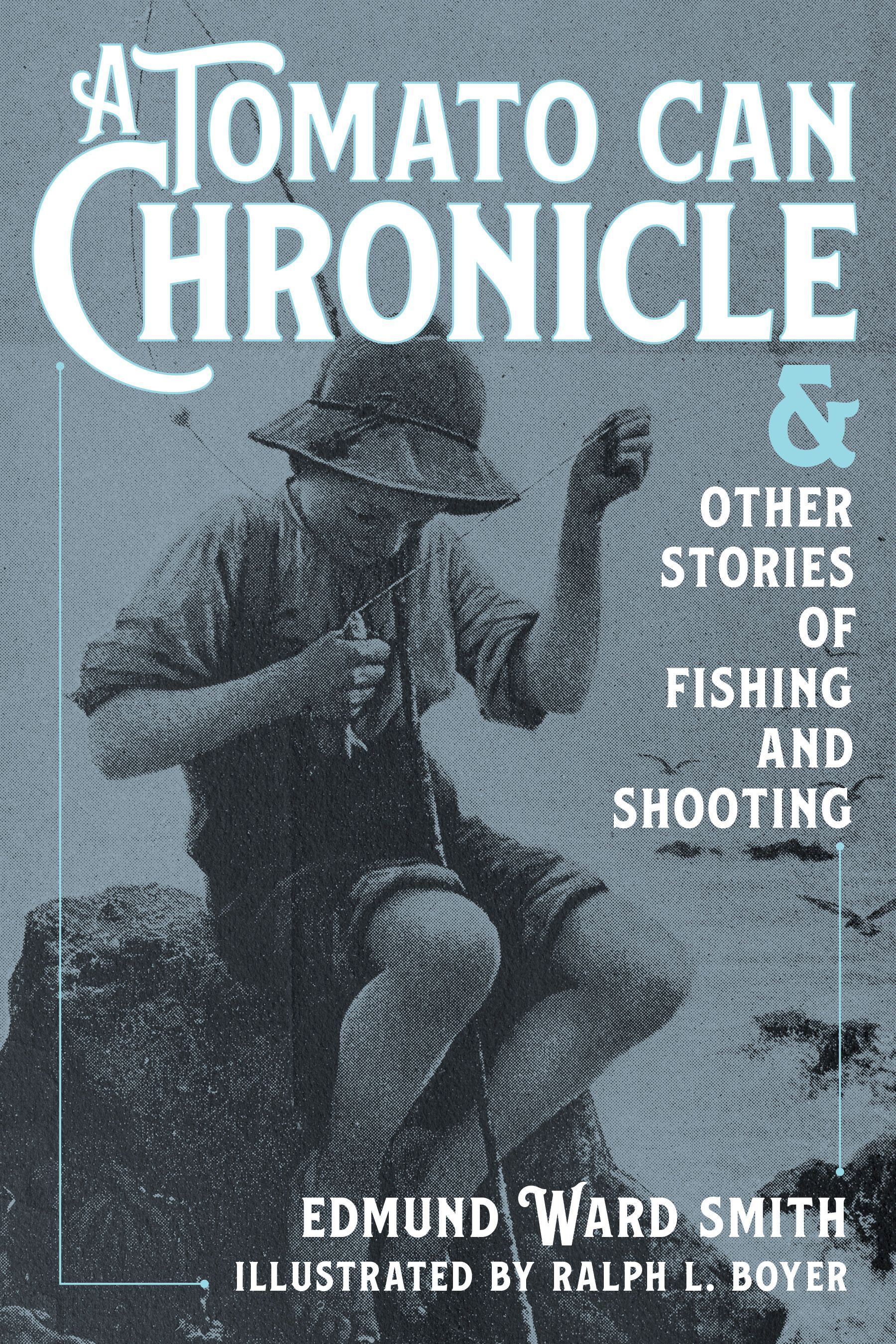 A Tomato Can Chronicle By Edmund Ware Smith 9781493072972 (Paperback)