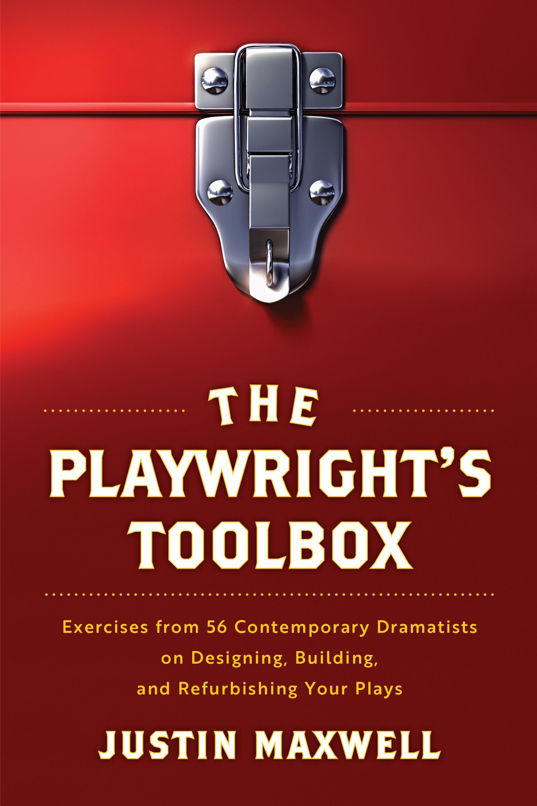The Playwright's Toolbox By Justin Maxwell 9781493077823 (Paperback)