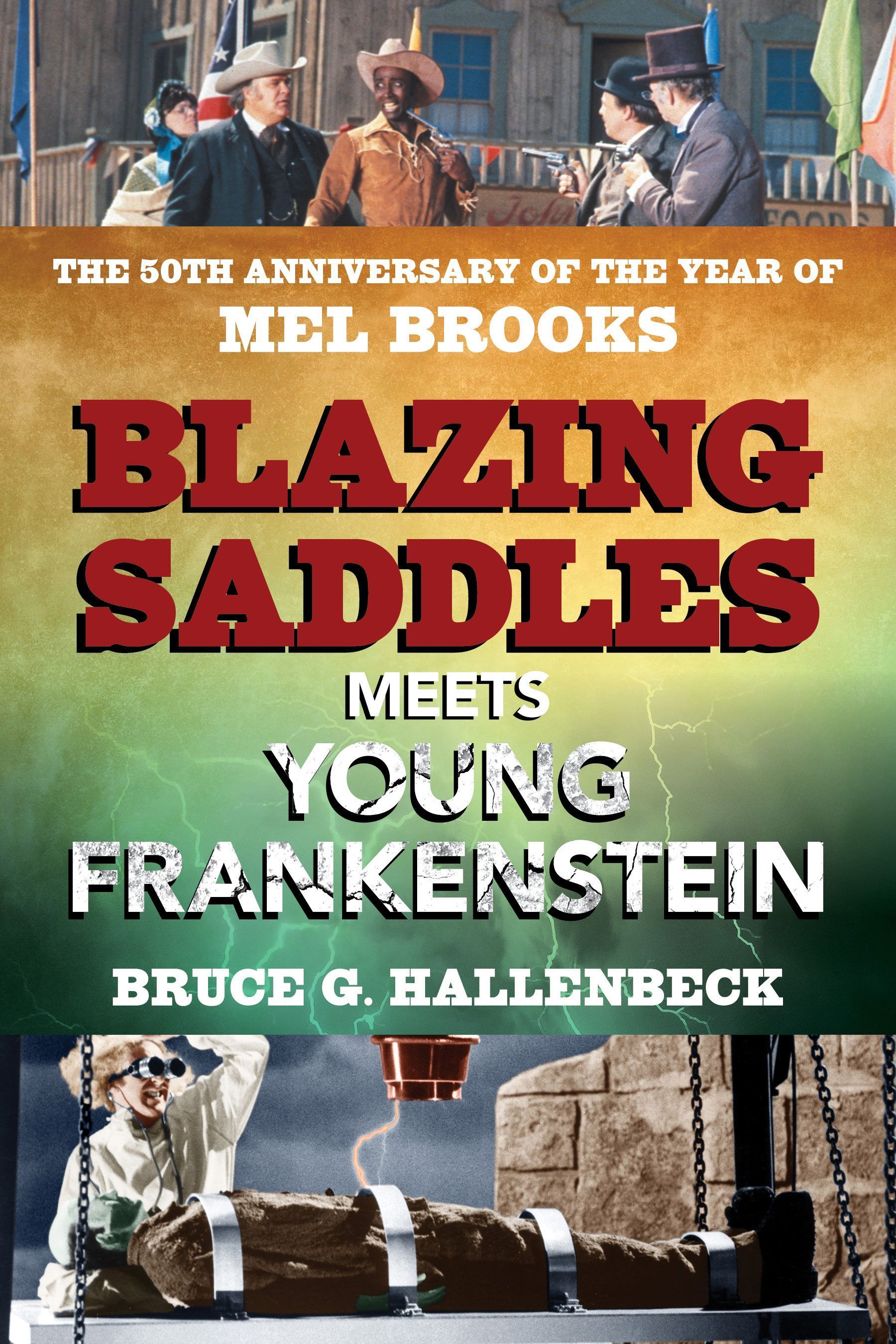 Blazing Saddles Meets Young Frankenstein By Bruce G. Hallenbeck