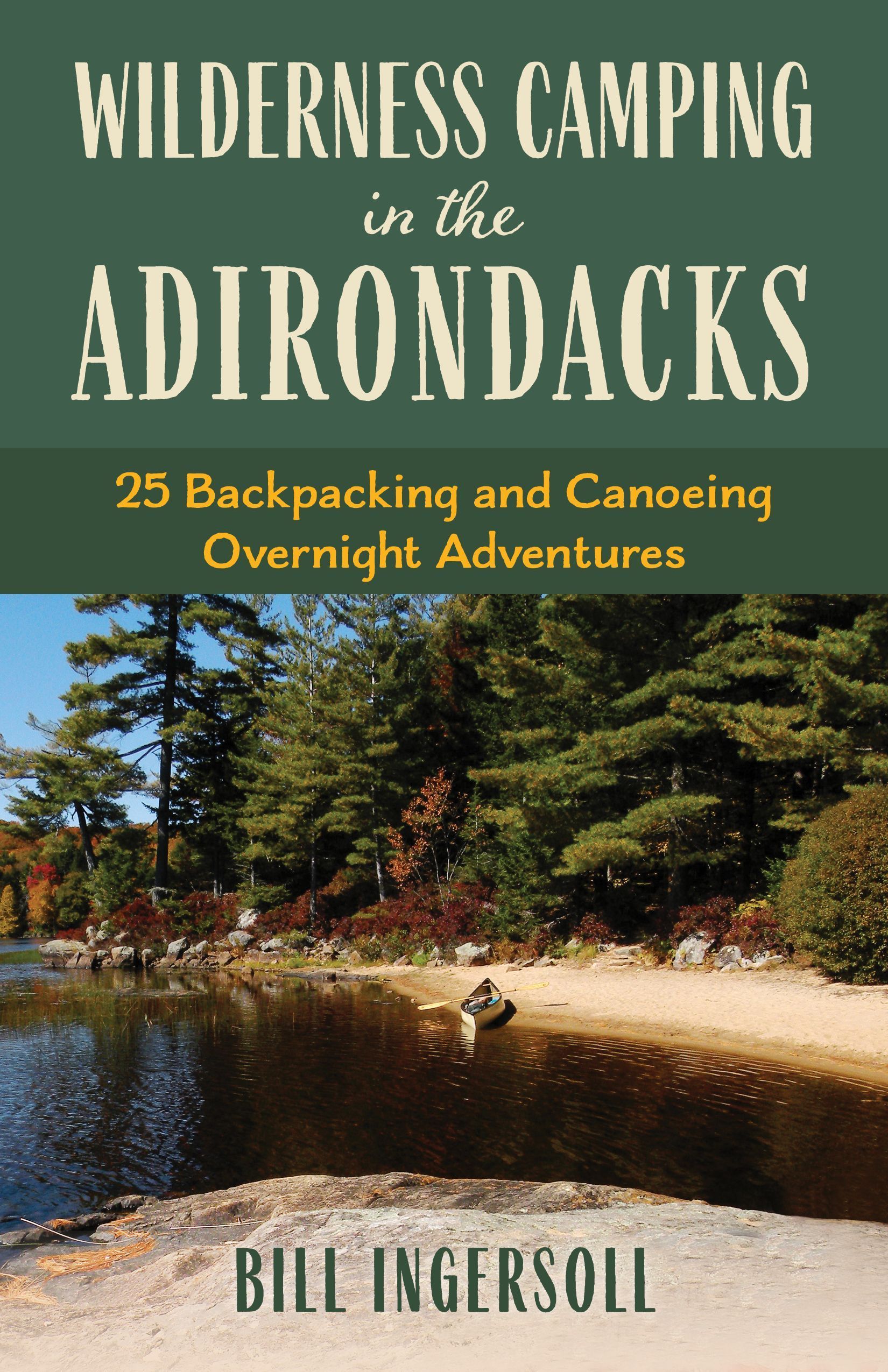 Wilderness Camping in the Adirondacks By Bill Ingersoll 9781493080946