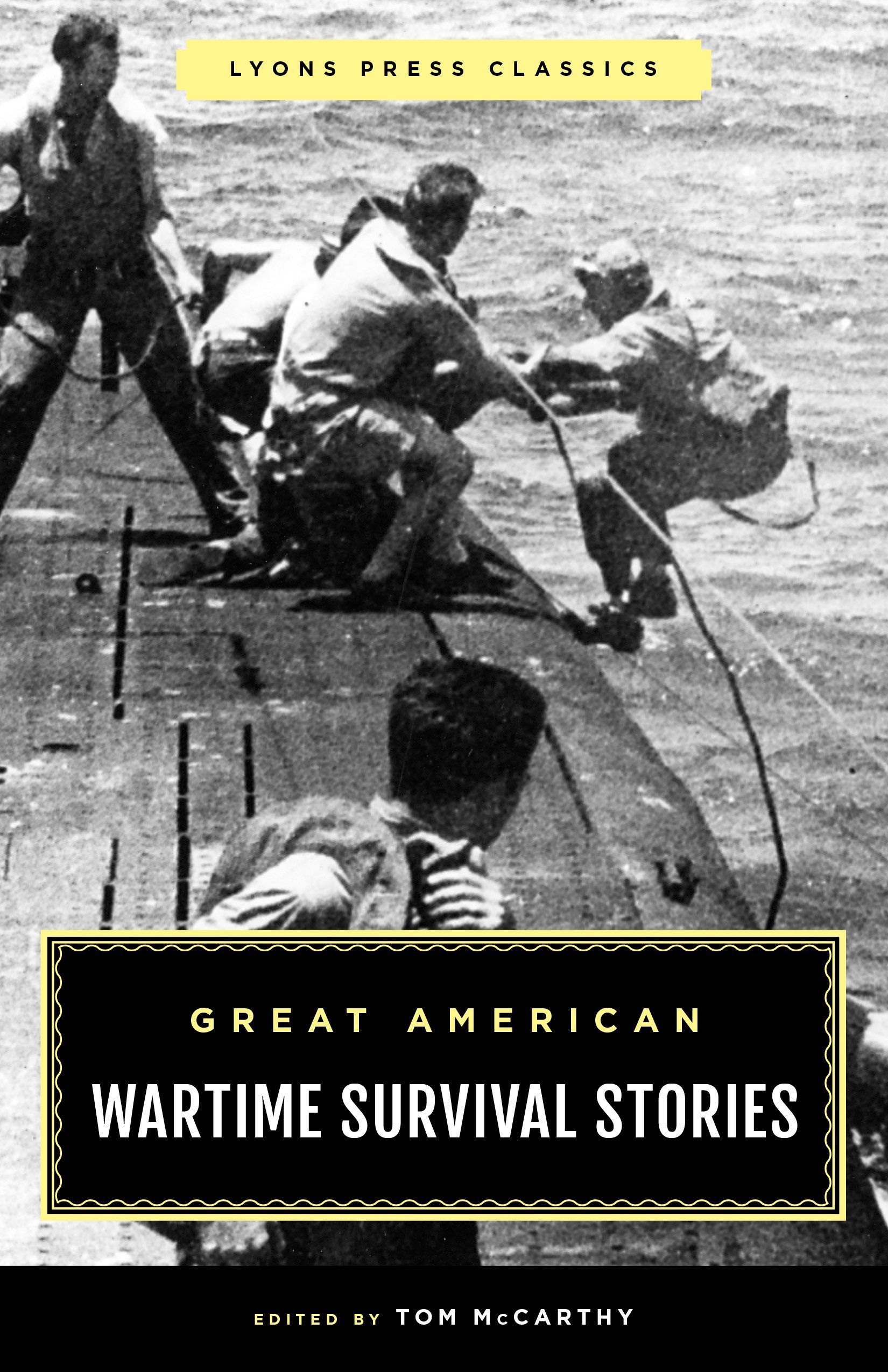 Great American Wartime Survival Stories By Tom McCarthy 9781493084302