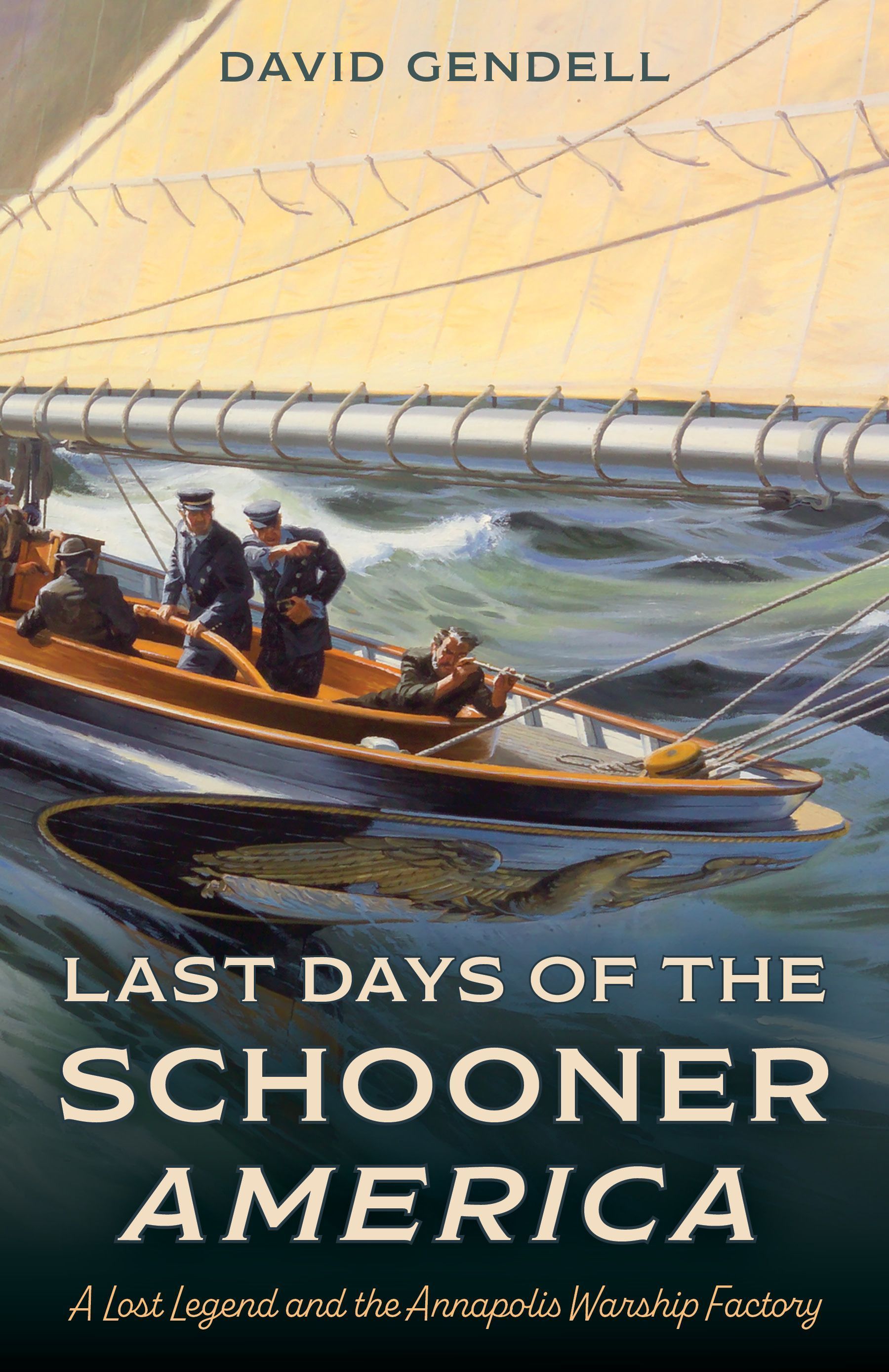 The Last Days of the Schooner America By David Gendell 9781493084449