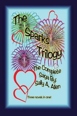 The Sparks Trilogy By Sally a Allen 9781493105847 (Paperback)
