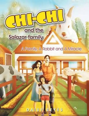CHICHI And the Salazar Family By Daisy Reyes 9781493107315 (Paperback)