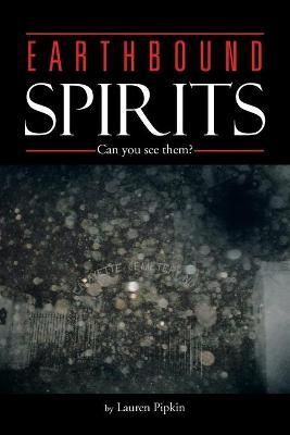 Earthbound Spirits By Lauren Pipkin 9781493109401 (Paperback)