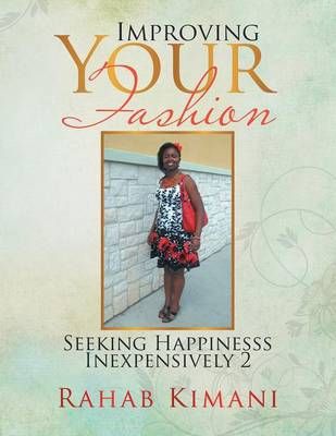 Improving Your Fashion By Rahab Kimani 9781493112845 (Paperback)