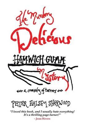 The Murdery Delicious Hamwich Gumm Mystery By Peter Halsey Sherwood