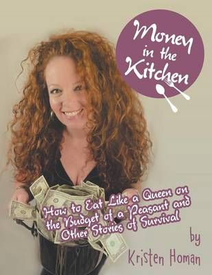 Money in the Kitchen By Kristen Homan 9781493119356 (Paperback)