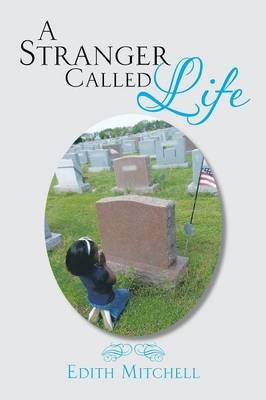 A Stranger Called Life By Edith Mitchell 9781493121595 (Paperback)