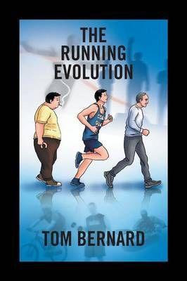 The Running Evolution By Tom Bernard 9781493124503 (Paperback)
