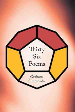 Thirty-Six Poems By Graham Simmonds 9781493127665 (Paperback)