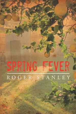 Spring Fever By Roger Stanley 9781493128266 (Hardback)