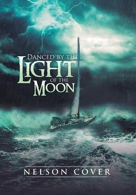 Danced by the Light of the Moon By Nelson Cover 9781493128570