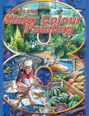 Step by Step Water Color Painting By Cheang Hwa Lee 9781493131150