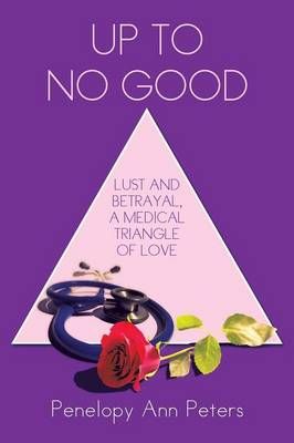 Up to No Good By Penelopy Ann Peters 9781493133345 (Paperback)
