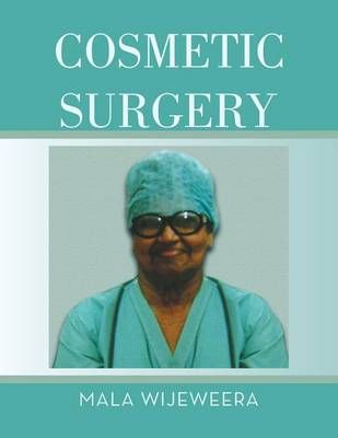 Cosmetic Surgery By Mala Wijeweera 9781493141081 (Paperback)