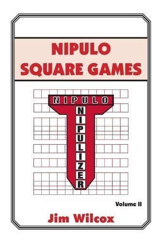 Nipulo Square Games: Volume II By Wilcox, Jim 9781493153732