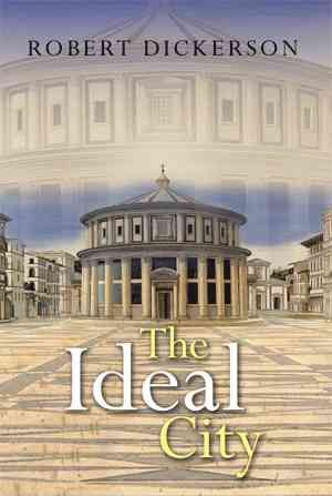 The Ideal City By Robert Dickerson 9781493163137 (Hardback)