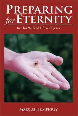 Preparing for Eternity By Marcus Humphrey 9781493164967 (Paperback)