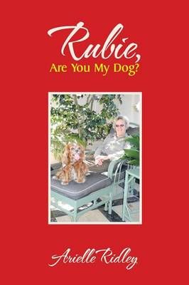 Rubie, Are You My Dog? By Arielle Ridley 9781493165490 (Paperback)
