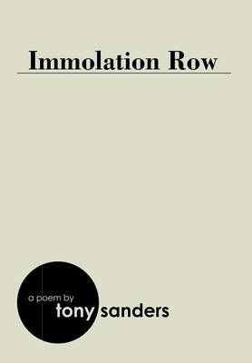Immolation Row By Tony Sanders 9781493165636 (Hardback)