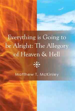 Everything Is Going to Be Alright By Matthew T McKinley 9781493171941