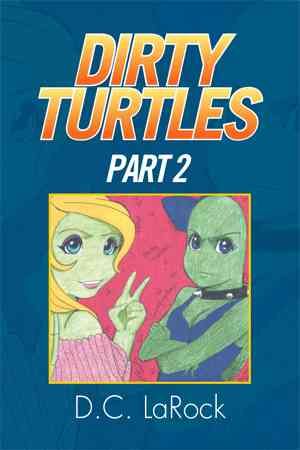 Dirty Turtles By D C Larock 9781493174713 (Paperback)