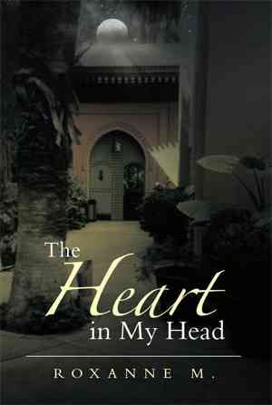 The Heart in My Head By Roxanne M 9781493180752 (Paperback)