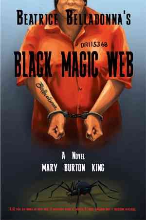Beatrice Belladonna's Black Magic Web By Mary Burton King (Paperback)