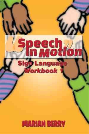 Speech in Motion: Sign Language Workbook 1 By Berry, Marian