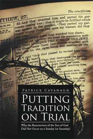 Putting Tradition on Trial By Patrick Cavanagh 9781493191949