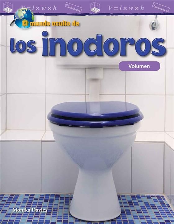 El Mundo Oculto De Los Inodoros By Monika Davies 9781493883202