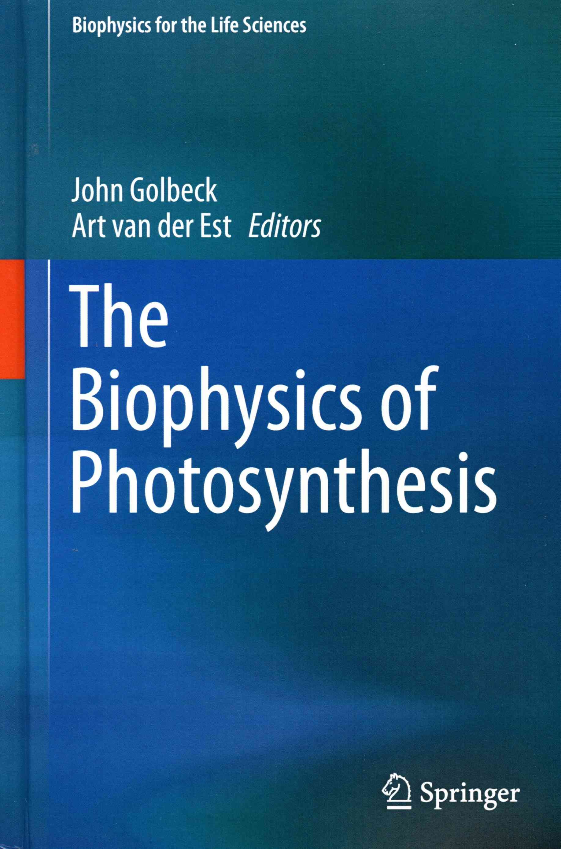 The Biophysics of Photosynthesis By Golbeck, John 9781493911479