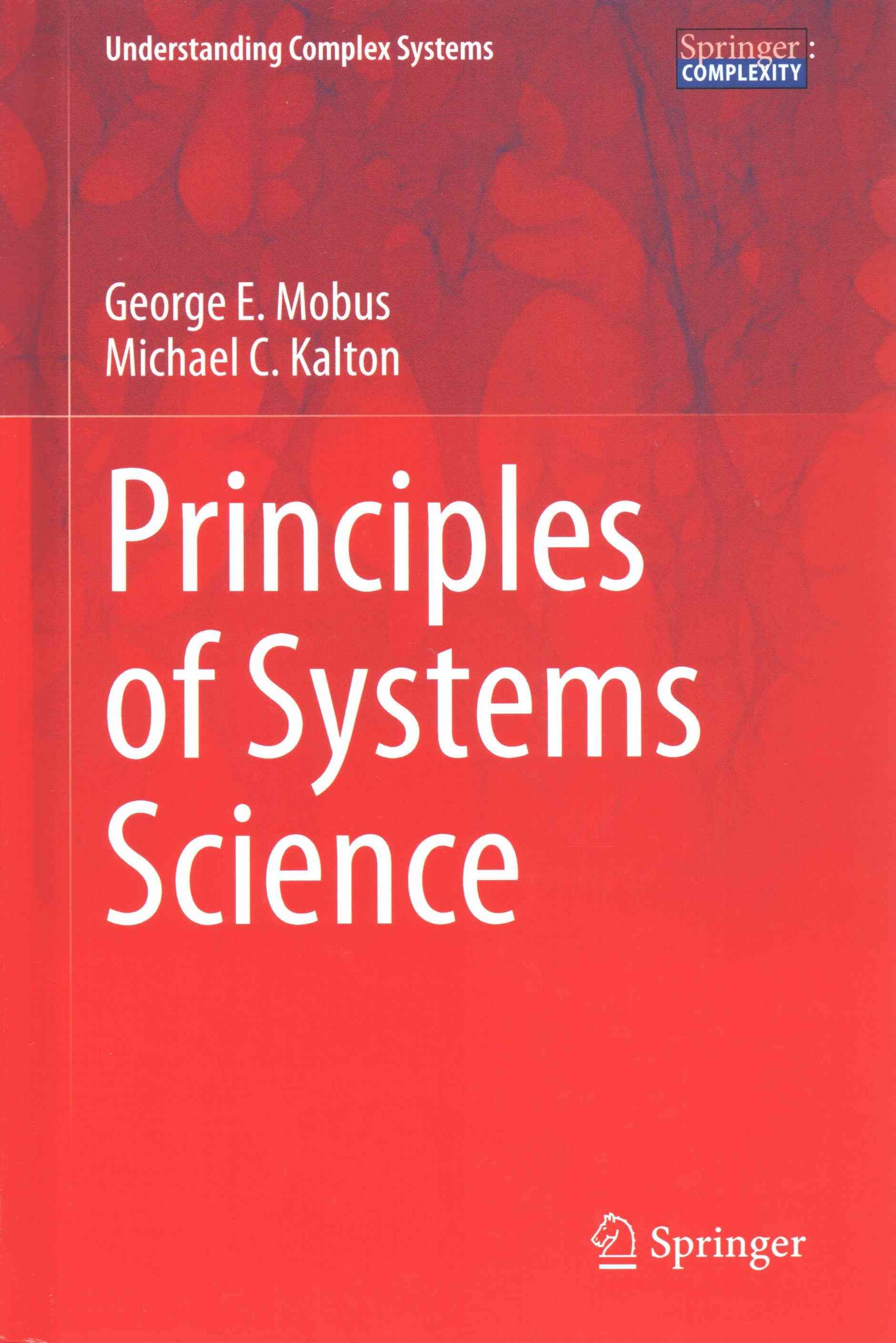 Principles of Systems Science By George E. Mobus, Michael C. Kalton