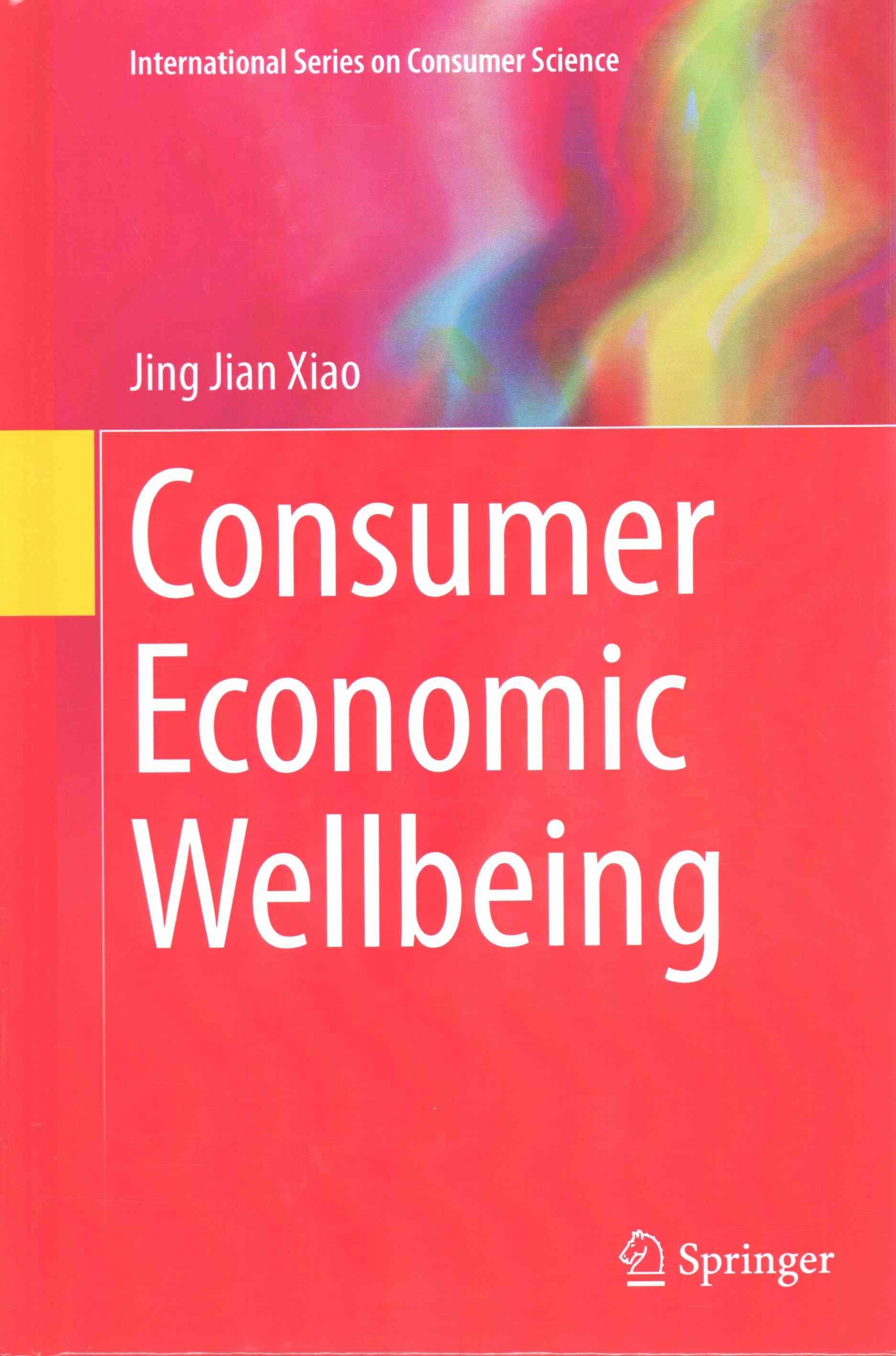 Consumer Economic Wellbeing By Jing J. (Jing Jian) Xiao (author)