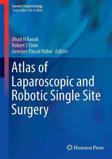 Atlas of Laparoscopic and Robotic Single Site Surgery 9781493935734