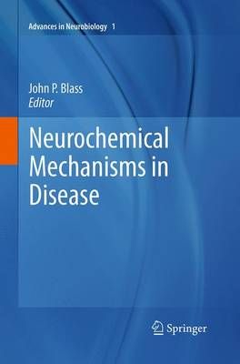 Neurochemical Mechanisms in Disease By John P. Blass (editor)