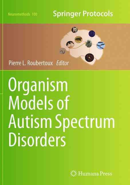Organism Models of Autism Spectrum Disorders 9781493942190 (Paperback)