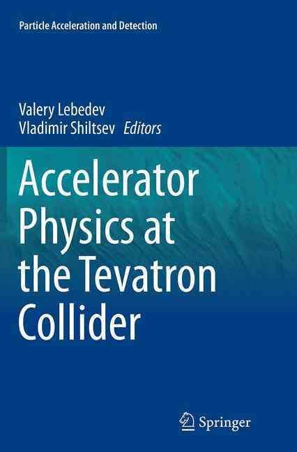 Accelerator Physics at the Tevatron Collider 9781493942404 (Paperback)