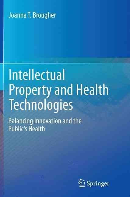 Intellectual Property and Health Technologies By Joanna T. Brougher