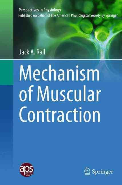 Mechanism of Muscular Contraction By Jack A. Rall 9781493943364