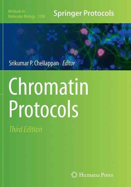 Chromatin Protocols By Srikumar P. Chellappan (editor) 9781493944064