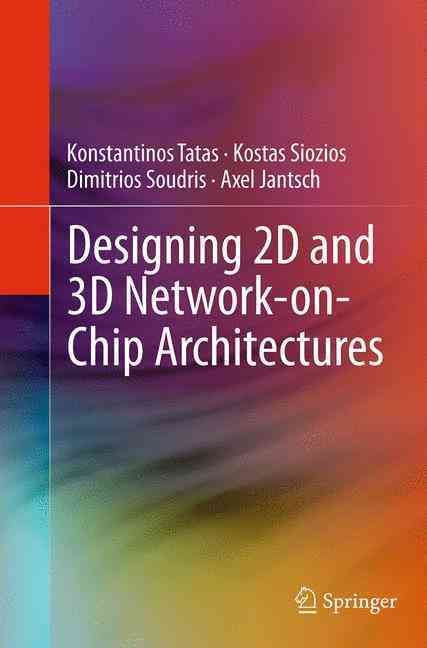Designing 2D and 3D Network-on-Chip Architectures 9781493945504
