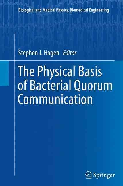 The Physical Basis of Bacterial Quorum Communication 9781493947362
