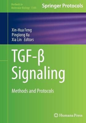 TGF-? Signaling : Methods and Protocols By Feng, Xin-Hua 9781493949939
