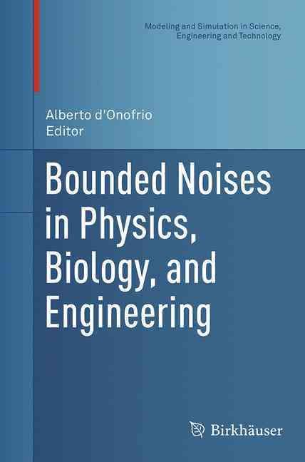 Bounded Noises in Physics, Biology, and Engineering 9781493952984