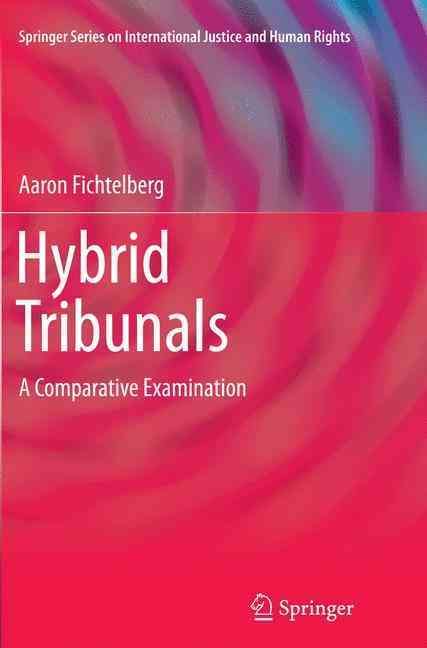 Hybrid Tribunals By Aaron Fichtelberg 9781493953370 (Paperback)