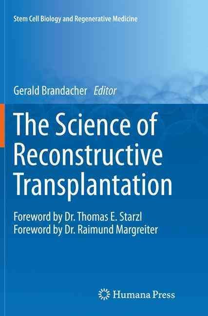The Science of Reconstructive Transplantation By Gerald Brandacher